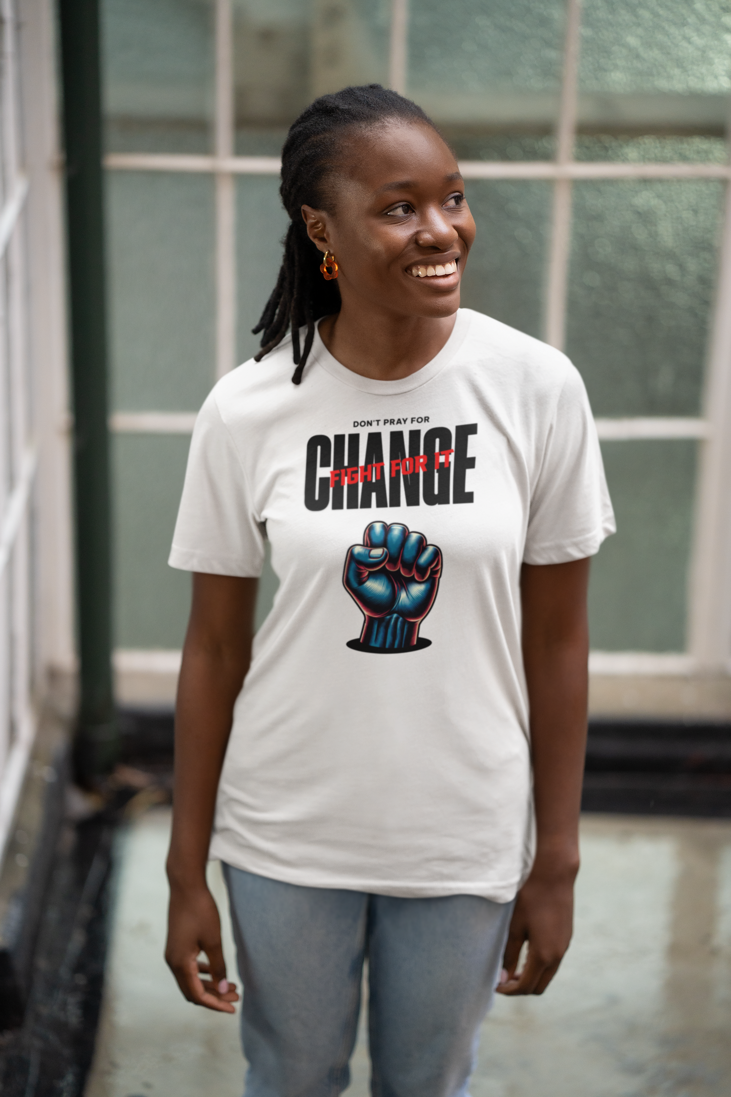 Don’t Pray for Change. Fight for It Oversized T-Shirt