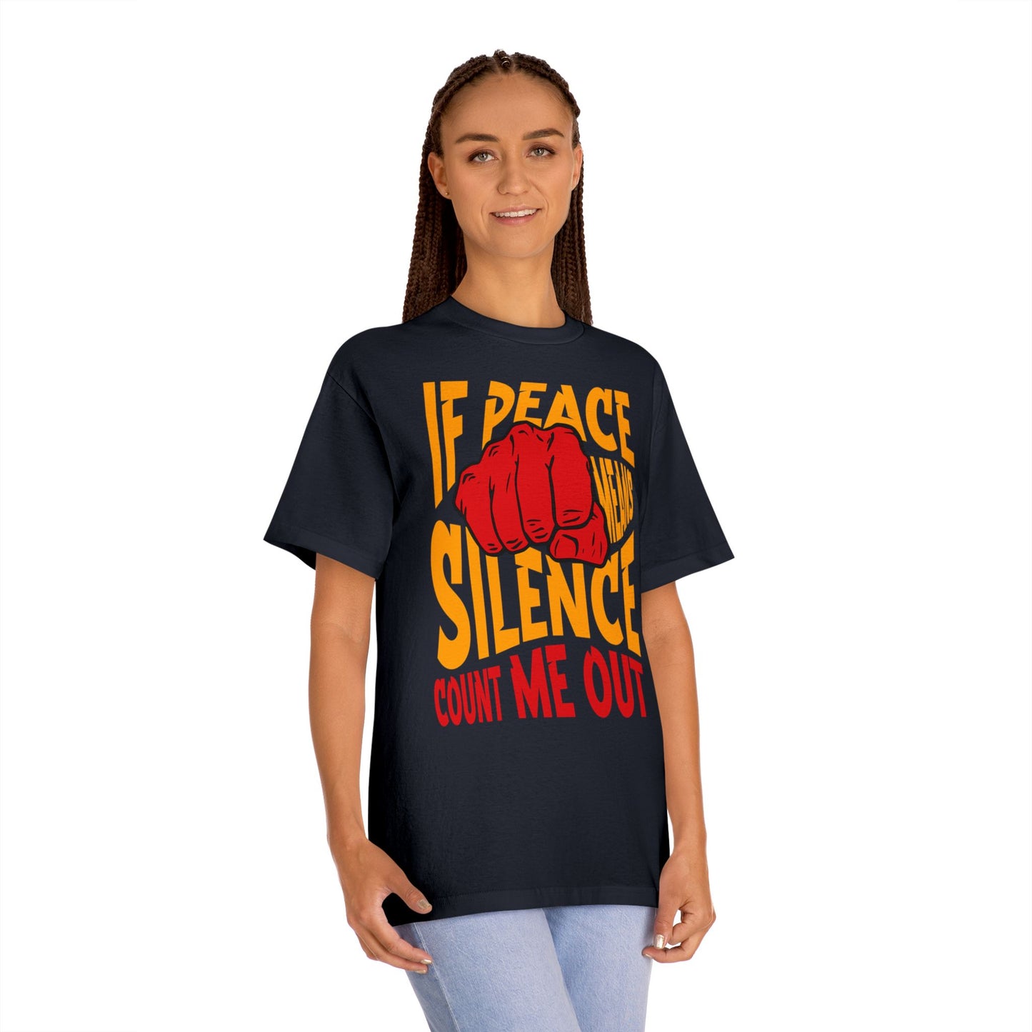 "If Peace Means Silence, Count Me Out" T-Shirt – Cotton, Unisex Fit, Statement Tee