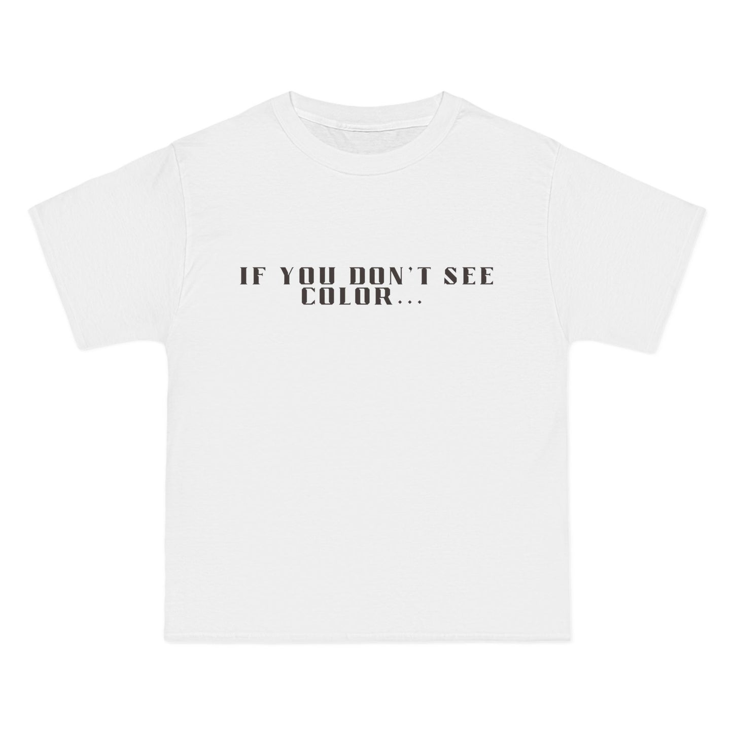 "If You Don’t See Color” Oversize Tee