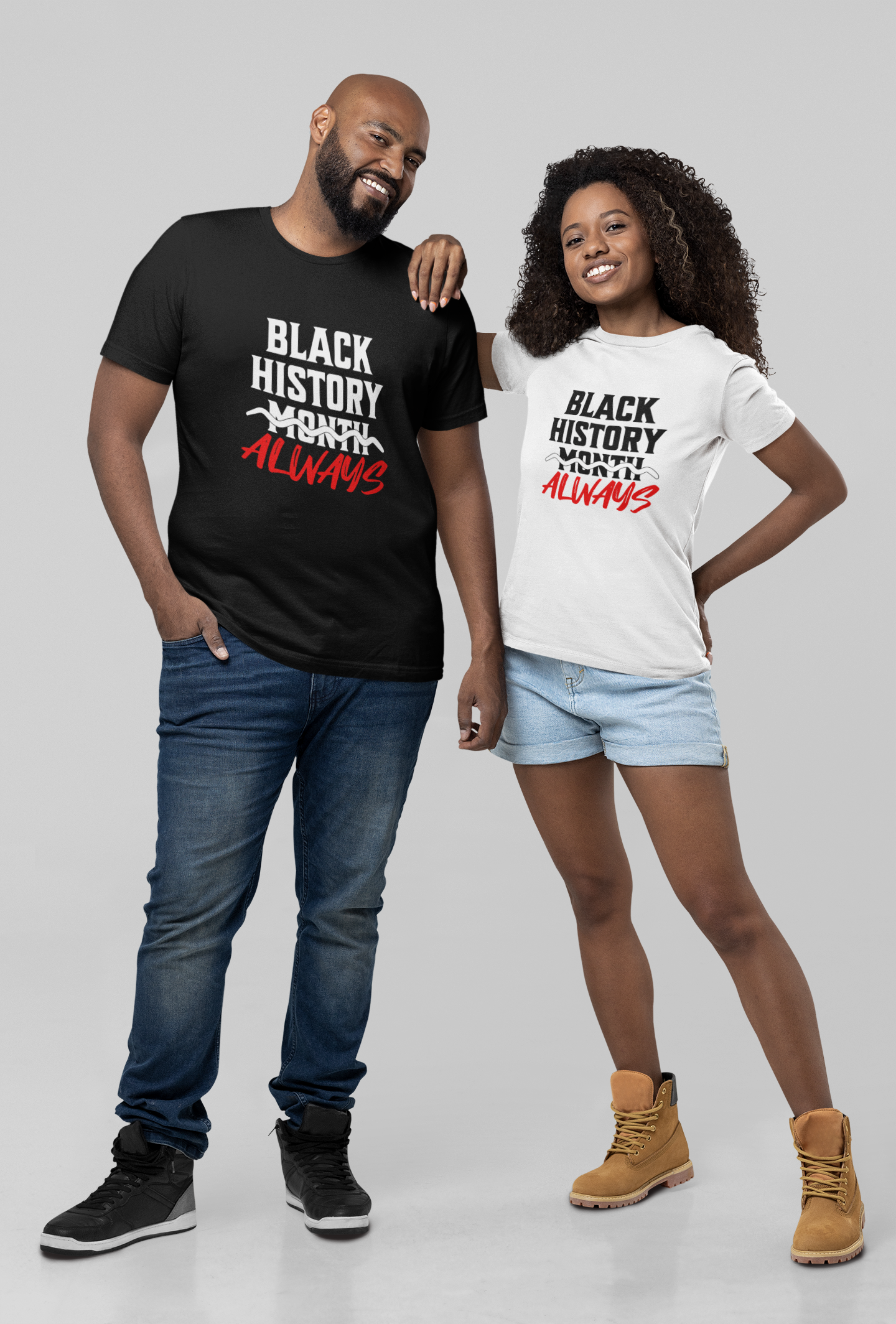 Black History Month Always T-Shirt — Celebrate Black History Every Day Tee