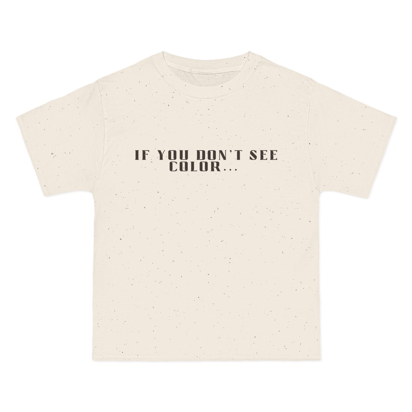 "If You Don’t See Color” Oversize Tee