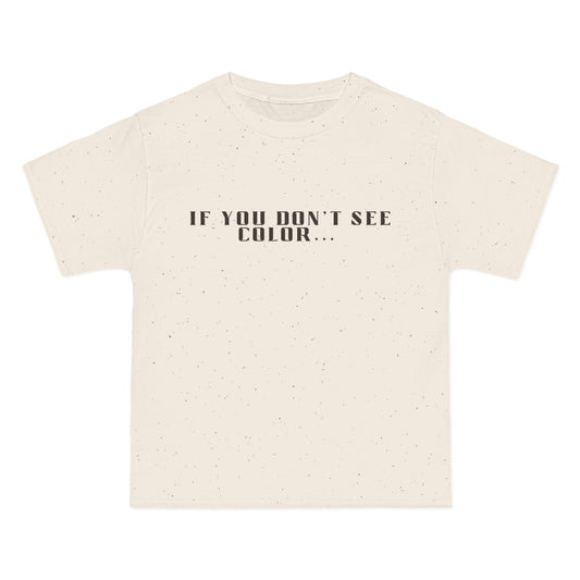 "If You Don’t See Color” Oversize Tee